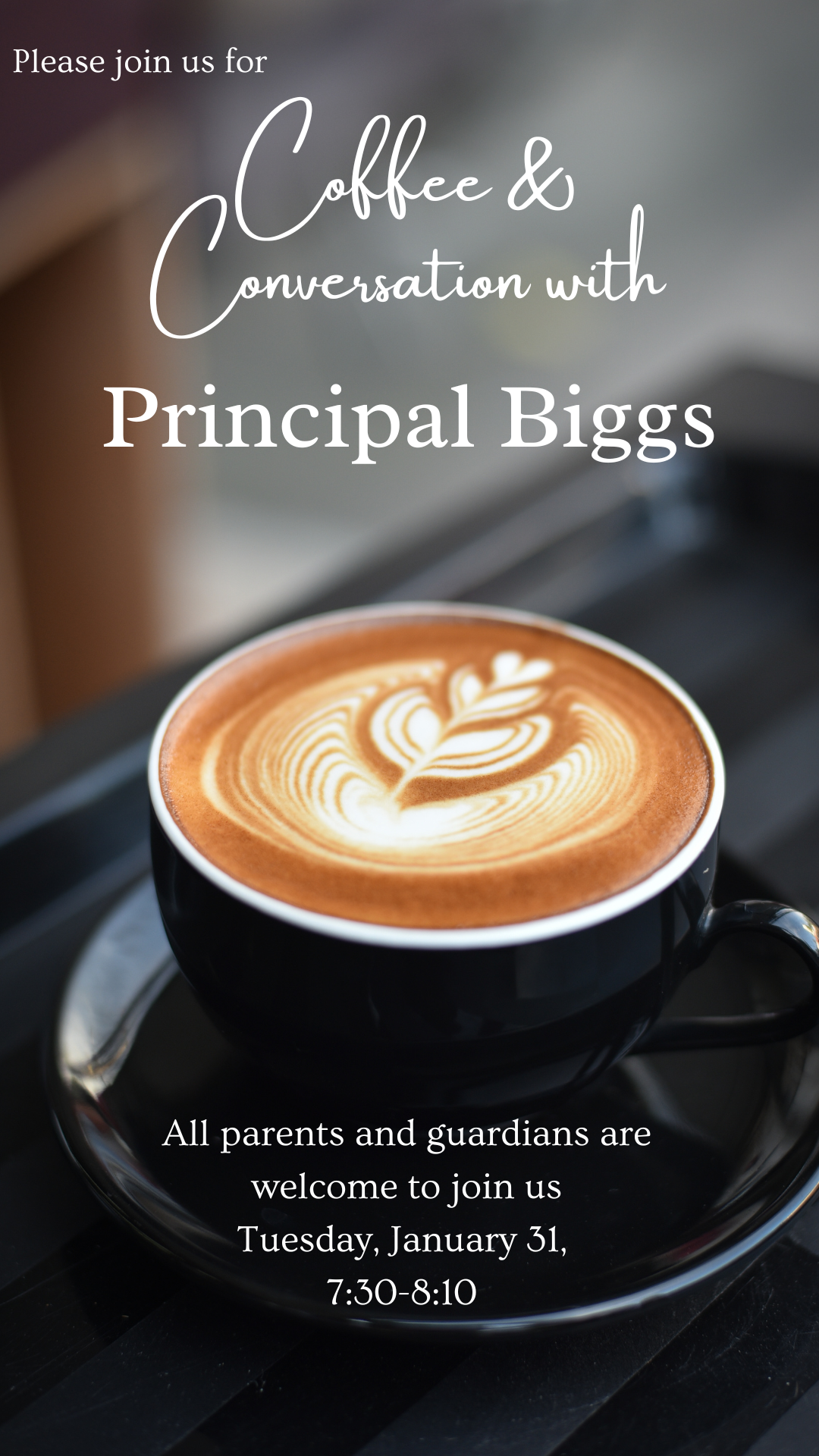 Coffee and Conversation with Principal Biggs